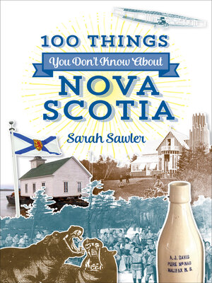 cover image of 100 Things You Don't Know About Nova Scotia